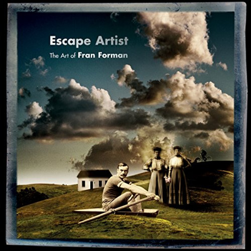 Escape Artist: The Art of Fran Forman Escape Artist: The Art of Fran Forman