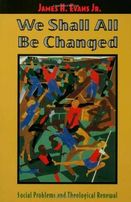 We Shall All Be Changed: Social Problems and Theological Renewal