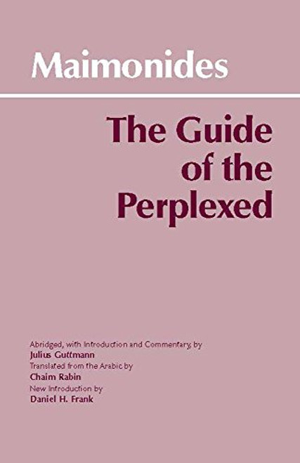 The Guide of the Perplexed (Hackett Classics)