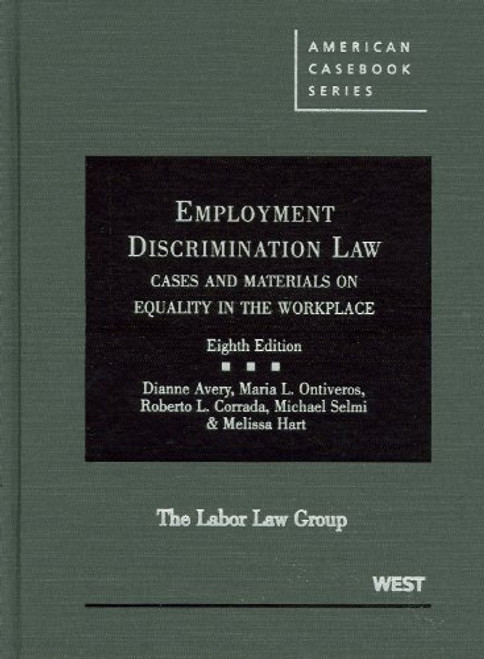 Employment Discrimination Law: Cases and Materials on Equality in the Workplace, 8th (American Casebooks) (American Casebook Series)