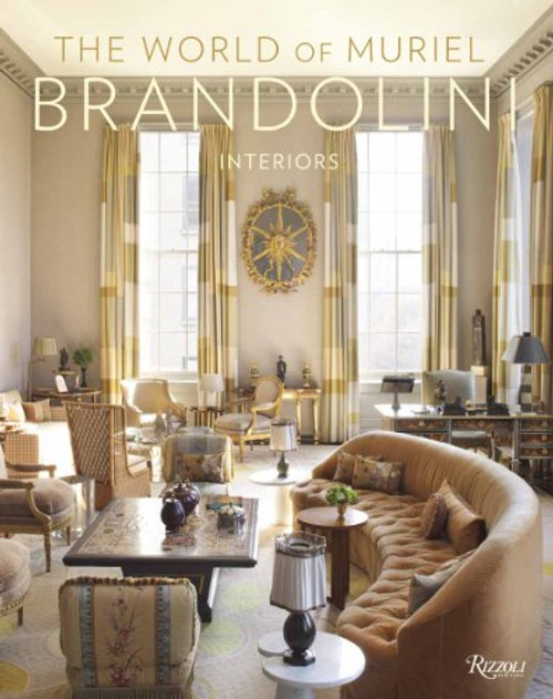 The World of Muriel Brandolini: Interiors