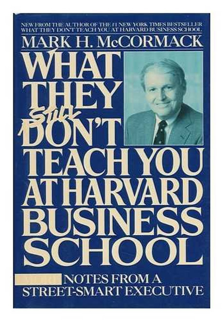 What They Still Don't Teach You at Harvard Business School