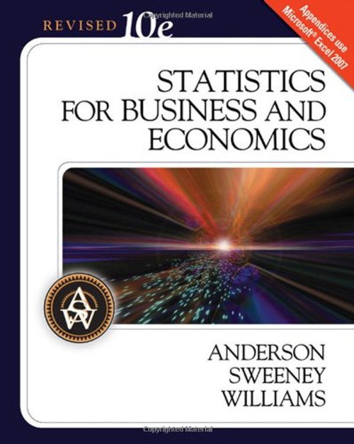Statistics for Business and Economics, 10th Revised Edition (Available Titles Aplia) Statistics for Business and Economics, 10th Revised Edition (Available Titles Aplia)