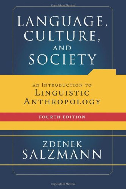 Language, Culture, and Society: An Introduction to Linguistic Anthropology