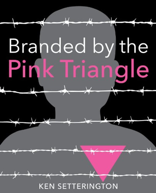 Branded by the Pink Triangle Branded by the Pink Triangle
