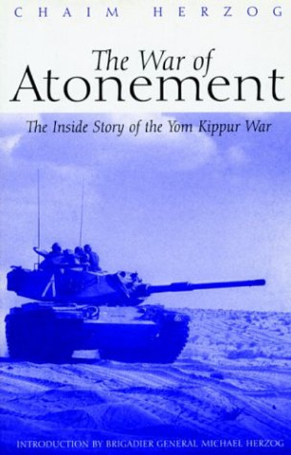 The War of Atonement: The Inside Story of the Yom Kippur War (Greenhill Military)