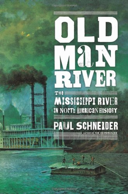 Old Man River: The Mississippi River in North American History