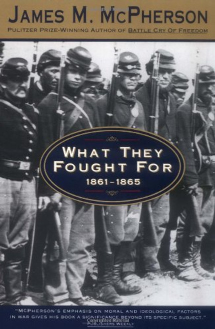 What They Fought For 1861-1865 (Walter Lynwood Fleming Lectures in Southern History, Louisia)
