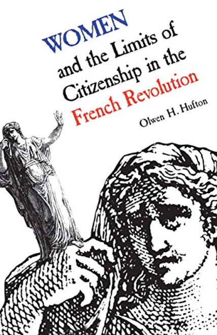 Women and the Limits of Citizenship in the French Revolution (Heritage) Women and the Limits of Citizenship in the French Revolution (Heritage)