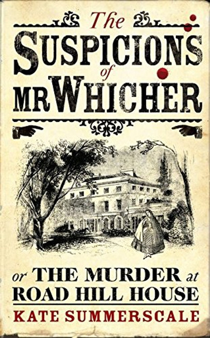 The Suspicions of Mr Whicher: Or the Murder at Road Hill House