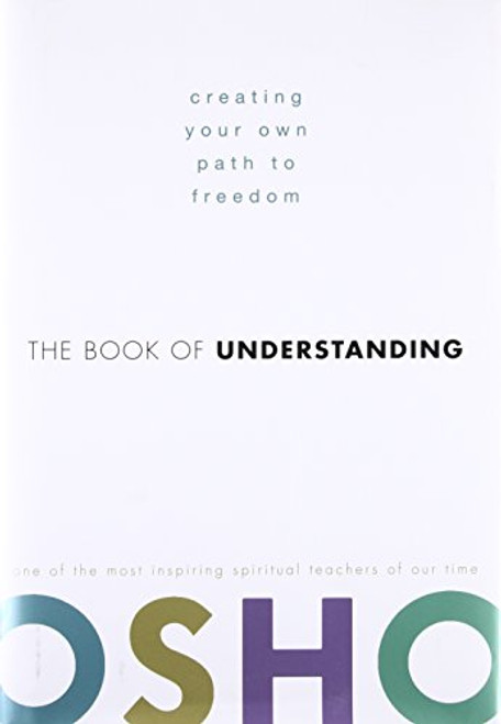 The Book of Understanding: Creating Your Own Path to Freedom