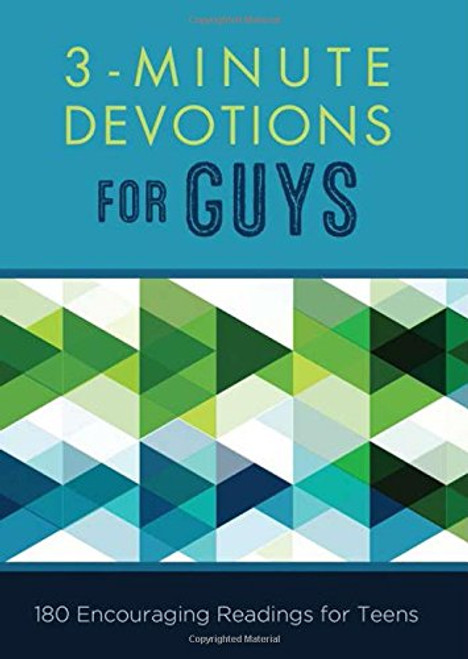 3-Minute Devotions for Guys:  180 Encouraging Readings for Teens 3-Minute Devotions for Guys:  180 Encouraging Readings for Teens