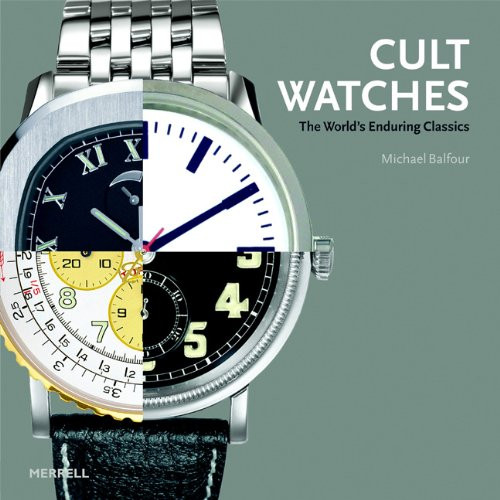 Cult Watches: The World's Enduring Classics