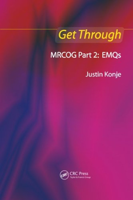 Get Through MRCOG Part 2: EMQs Get Through MRCOG Part 2: EMQs