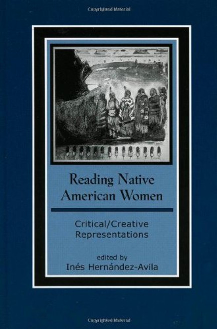 Reading Native American Women: Critical/Creative Representations (Contemporary Native American Communities) Reading Native American Women: Critical/Creative Representations (Contemporary Native American Communities)