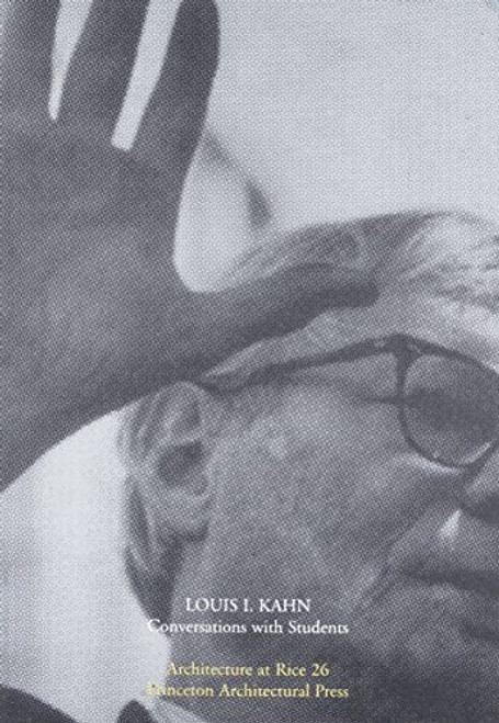 Louis Kahn: Conversations with Students (Architecture at Rice)