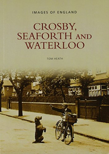 Crosby, Seaforth and Waterloo (Images of England)