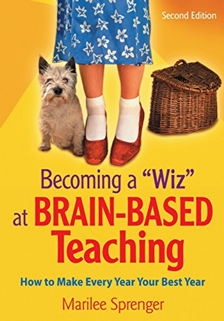Becoming a Wiz at Brain-Based Teaching: How to Make Every Year Your Best Year