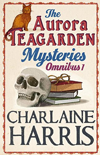 The Aurora Teagarden Mysteries: Omnibus: Real Murders, A Bone to Pick, Three Bedrooms One Corpse, The Julius House v. 1 (Aurora Teagarden Mystery)