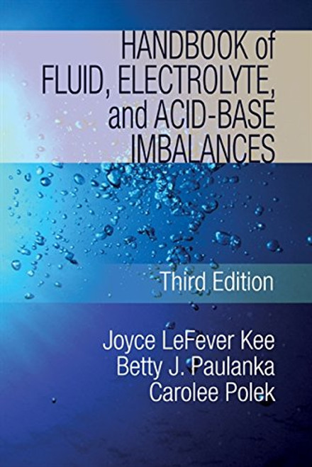 Handbook of Fluid, Electrolyte and Acid Base Imbalances (Nursing Reference)