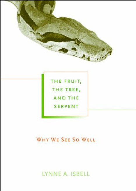The Fruit, the Tree, and the Serpent: Why We See So Well