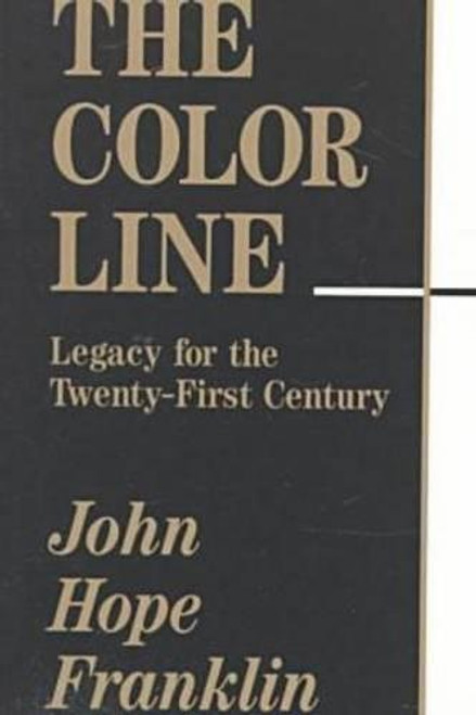 The Color Line: Legacy for the Twenty-First Century (The Paul Anthony Brick Lectures) The Color Line: Legacy for the Twenty-First Century (The Paul Anthony Brick Lectures)