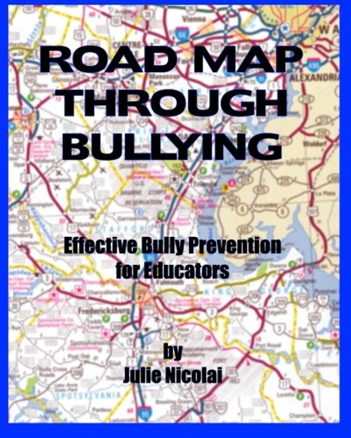 Road Map Through Bullying: Effective Bully Prevention for Educators