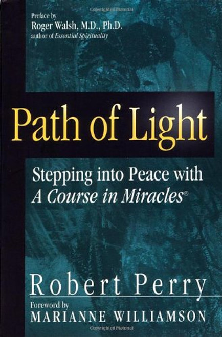Path of Light: Stepping into Peace with A Course in Miracles Path of Light: Stepping into Peace with A Course in Miracles