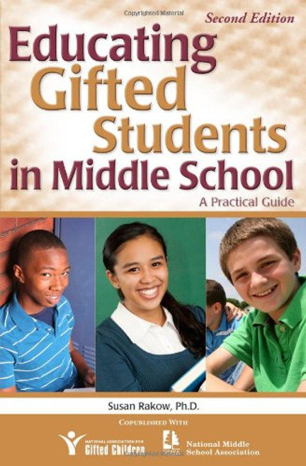 Educating Gifted Students in Middle School, 2E: A Practical Guide