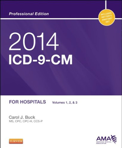2014 ICD-9-CM for Hospitals, Volumes 1, 2 and 3 Professional Edition, 1e (Saunders Icd 9 Cm) 2014 ICD-9-CM for Hospitals, Volumes 1, 2 and 3 Professional Edition, 1e (Saunders Icd 9 Cm)