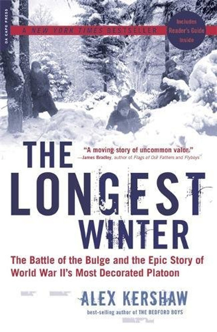 The Longest Winter: The Battle of the Bulge and the Epic Story of WWII's Most Decorated Platoon The Longest Winter: The Battle of the Bulge and the Epic Story of WWII's Most Decorated Platoon