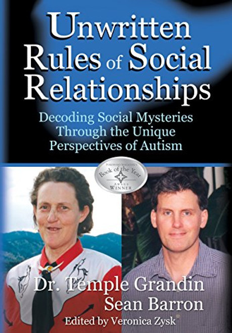 The Unwritten Rules of Social Relationships: Decoding Social Mysteries Through the Unique Perspectives of Autism