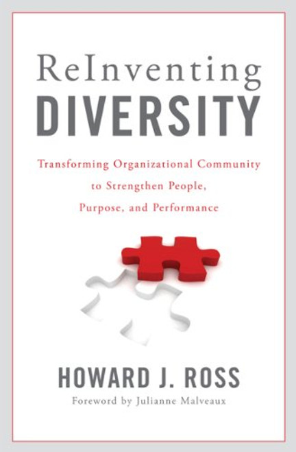 Reinventing Diversity: Transforming Organizational Community to Strengthen People, Purpose, and Performance