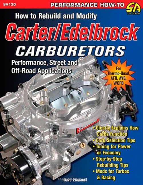 How to Rebuild and Modify Carter/Edelbrock Carburetors: Performance, Street, and Off-Road Applications
