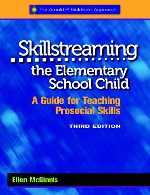 Skillstreaming the Elementary School Child: A Guide for Teaching Prosocial Skills, 3rd Edition (with CD) Skillstreaming the Elementary School Child: A Guide for Teaching Prosocial Skills, 3rd Edition (with CD)