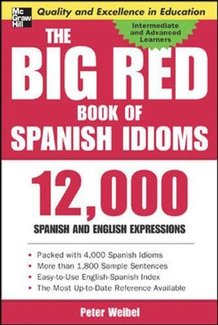 The Big Red Book of Spanish Idioms: 12,000 Spanish and English Expressions The Big Red Book of Spanish Idioms: 12,000 Spanish and English Expressions