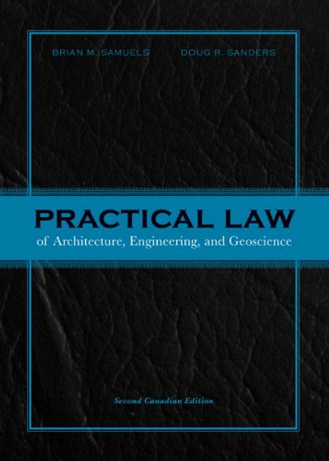 Practical Law of Architecture, Engineering, and Geoscience, Second Canadian Edition with Companion Website (2nd Edition)