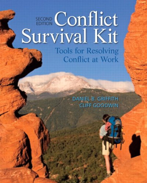 Conflict Survival Kit: Tools for Resolving Conflict at Work (2nd Edition)