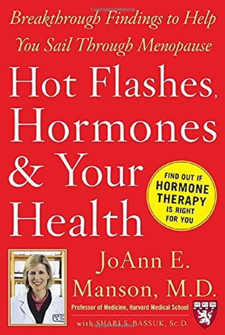 Hot Flashes, Hormones, and Your Health: Breakthrough Findings to Help You Sail Through Menopause (Harvard Medical School Guides) Hot Flashes, Hormones, and Your Health: Breakthrough Findings to Help You Sail Through Menopause (Harvard Medical School Guides)