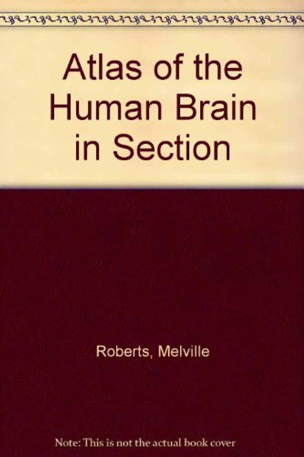 Atlas of the human brain in section