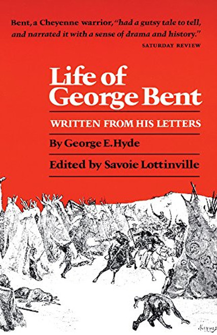 Life of George Bent: Written from His Letters