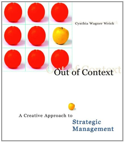 Out of Context: A Creative Approach to Strategic Management