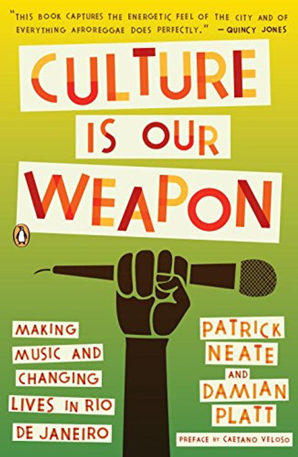 Culture Is Our Weapon: Making Music and Changing Lives in Rio de Janeiro