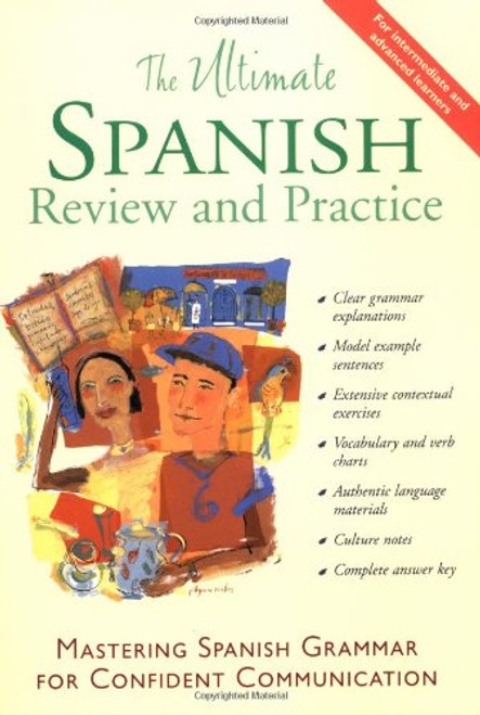 The Ultimate Spanish Review and Practice: Mastering Spanish Grammar for Confident Communication The Ultimate Spanish Review and Practice: Mastering Spanish Grammar for Confident Communication