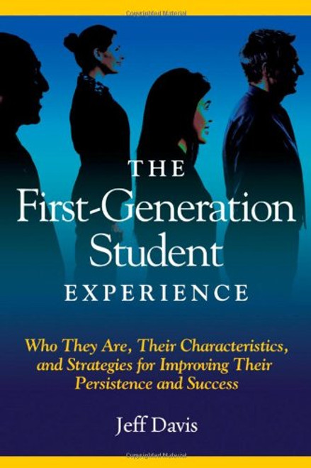 The First Generation Student Experience: Implications for Campus Practice, and Strategies for Improving Persistence and Success (ACPA Books co-published with Stylus Publishing)