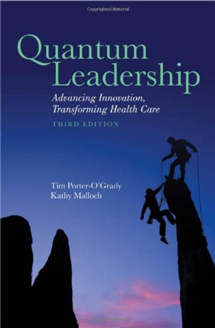Quantum Leadership: Advancing Innovation, Transforming Health Care Quantum Leadership: Advancing Innovation, Transforming Health Care