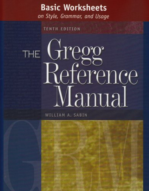 Basic Worksheets on Style, Grammar, and Usage to accompany the Gregg Reference Manual, Tenth Edition