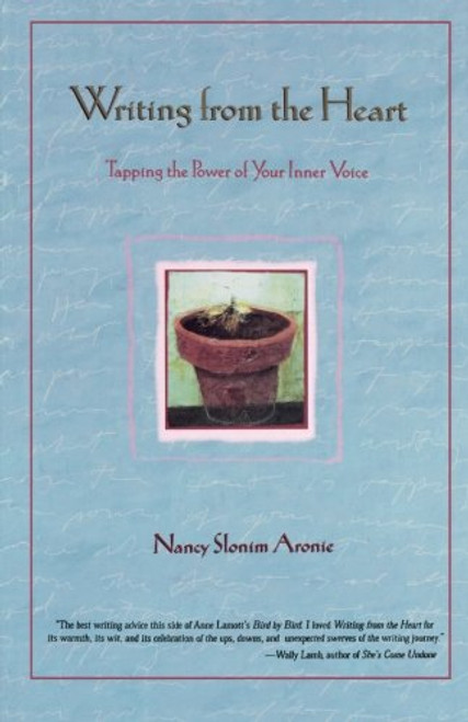 Writing from the Heart: Tapping the Power of Your Inner Voice Writing from the Heart: Tapping the Power of Your Inner Voice