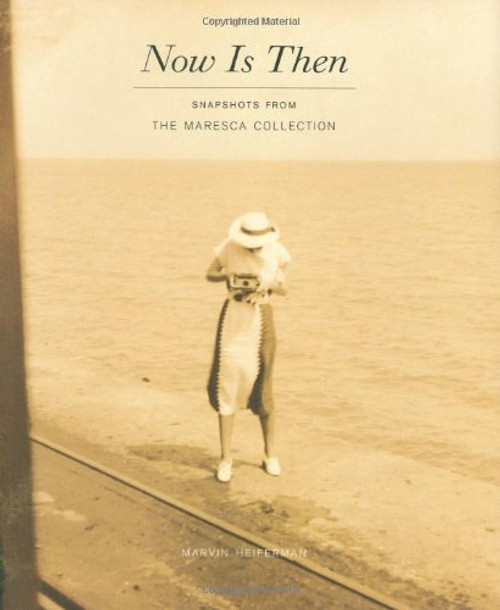 Now Is Then: Snapshots from the Maresca Collection