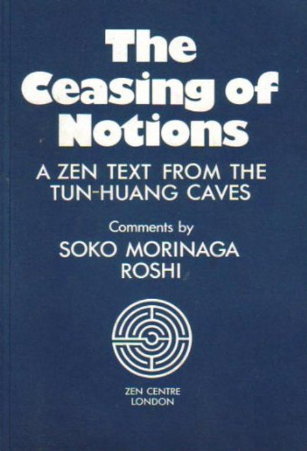 The Ceasing of Notions: Zen Text from the Tun-Huang Caves